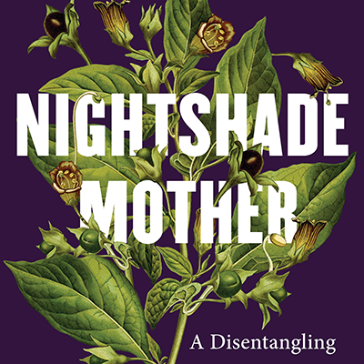 Nightshade Mother: A Disentangling